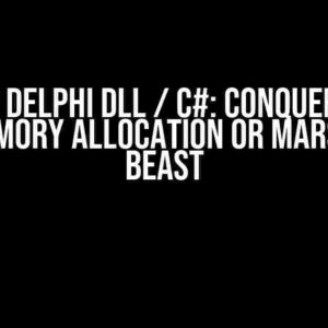 Interop Delphi DLL / C#: Conquering the Bad Memory Allocation or Marshaling Beast