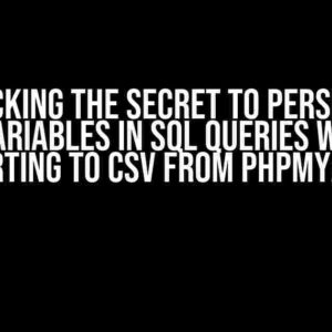 Unlocking the Secret to Persisting @Variables in SQL Queries when Exporting to CSV from phpMyAdmin